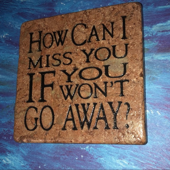 Stone Sense 4” Antique Marble Coaster “How can I miss you if you won’t go away?” - Picture 3 of 13